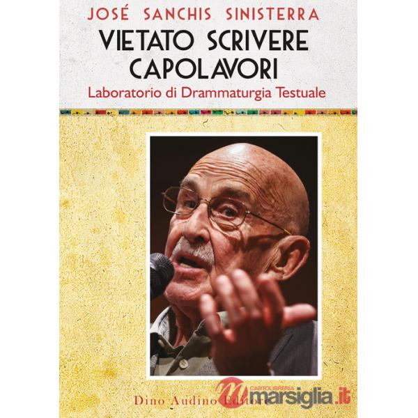Vietato scrivere capolavori. Laboratorio di drammaturgia testuale
