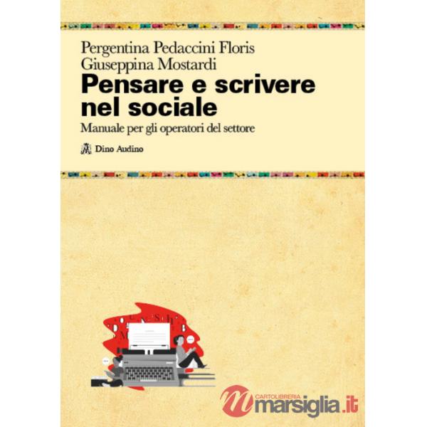 Pensare e scrivere nel sociale. Manuale per gli operatori del settore
