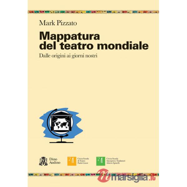 Mappatura del teatro mondiale. Dalle origini ai giorni nostri
