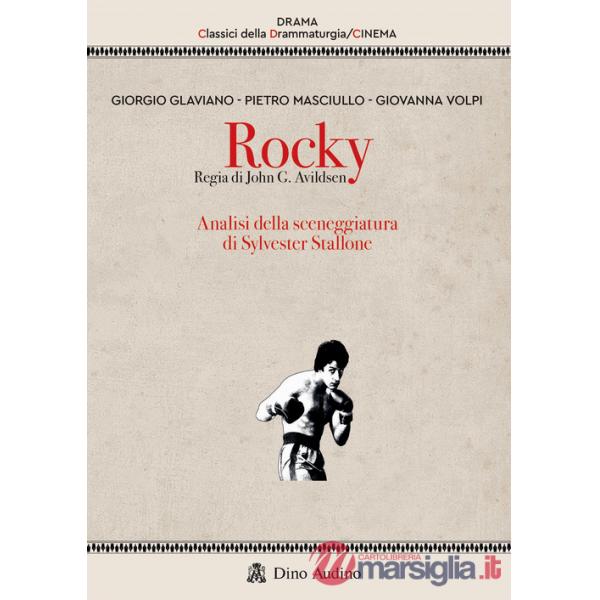 Rocky. Regia di John G. Avildsen. Analisi della sceneggiatura di Sylvester Stallone
