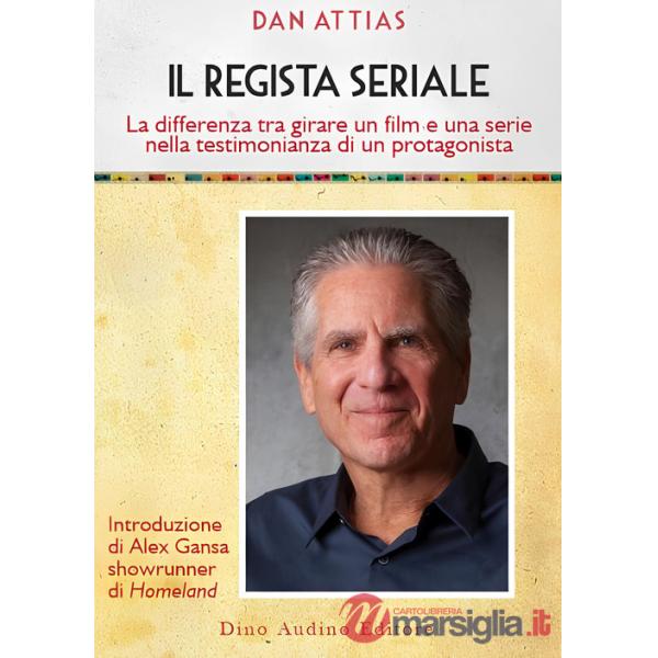 Regista seriale. La differenza tra girare un film e una serie nella testimonianza di un protagonista (Il)