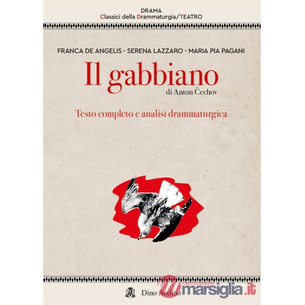 Gabbiano di Anton C?echov. Testo completo e analisi drammaturgica (Il)