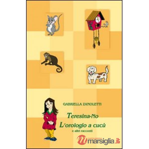Teresina. No l'orologio a cucù e altri racconti