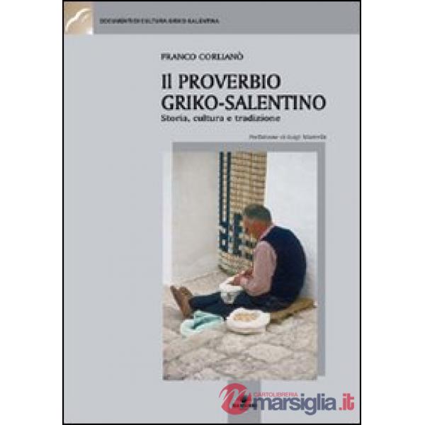 Proverbio griko-salentino. Storia, cultura e tradizione (Il)