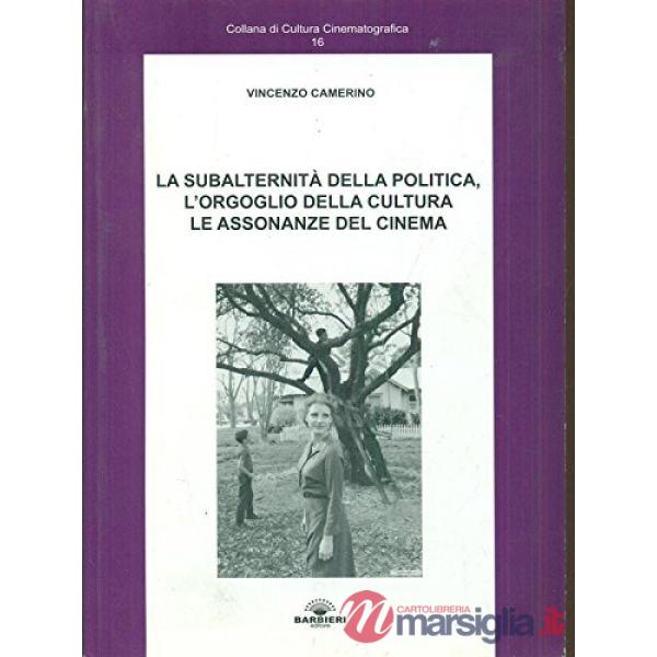 Subalternità della politica, l'orgoglio della cultura, le assonanze del cinema (