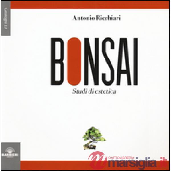 Bonsai. Studi di estetica. Ediz. illustrata