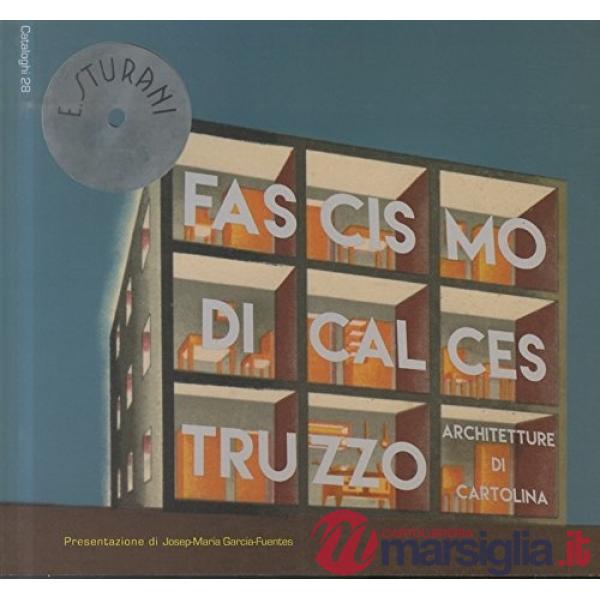 Fascismo di calcestruzzo. Architetture di cartoline