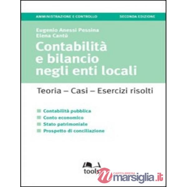 Contabilità e bilancio negli enti locali. Teoria, casi, esercizi risolti