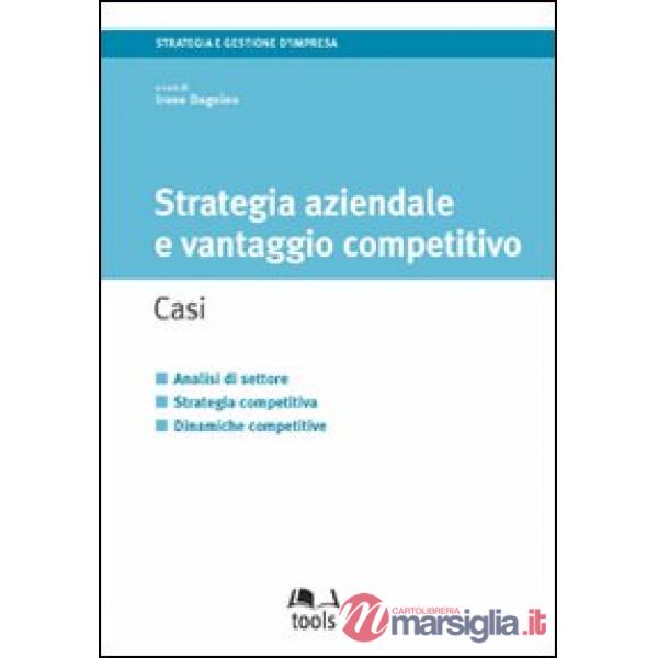 Strategia aziendale e vantaggio competitivo. Casi