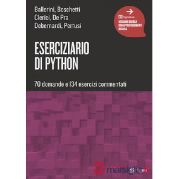 Eserciziario di Python. 70 domande e 134 esercizi commentati