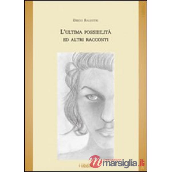 Ultima possibilità ed altri racconti (L')