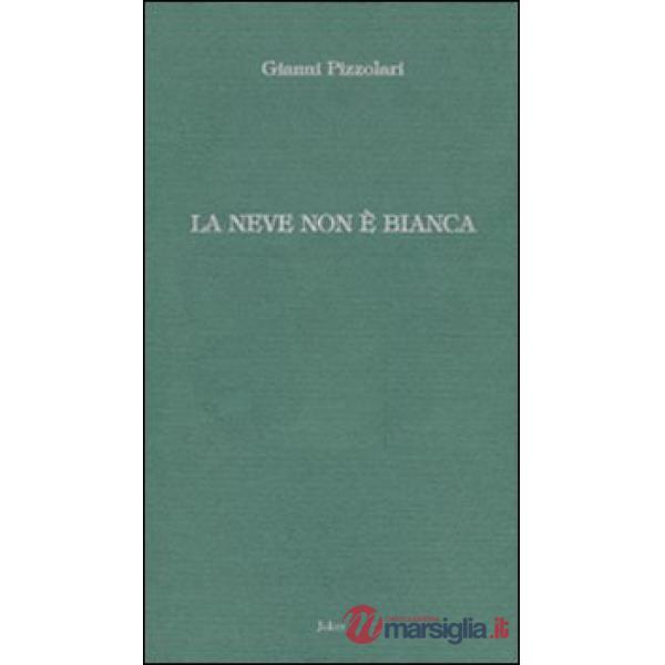 Neve non è bianca (La)