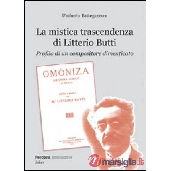 Mistica trascendenza di Litterio Butti. Profilo di un compositore dimenticato (L