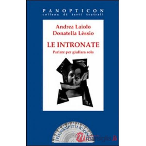 Intronate. Parlate per giullara sola (Le)