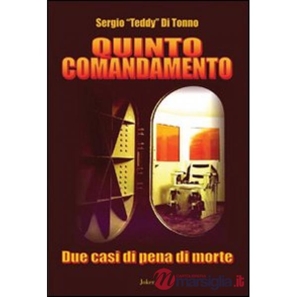 Quinto comandamento. Due casi di pena di morte
