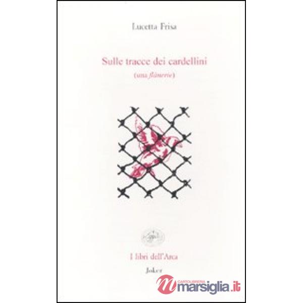 Sulle tracce dei cardellini (una flânerie)