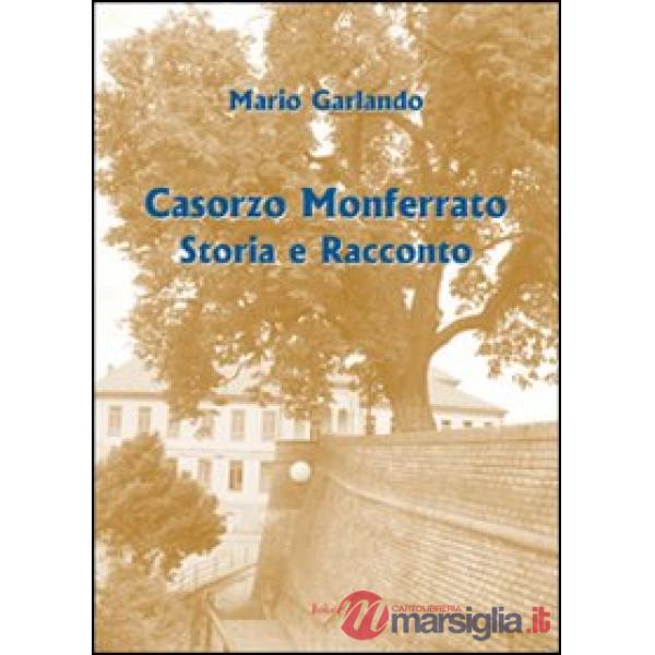 Casorzo Monferrato. Storia e racconto