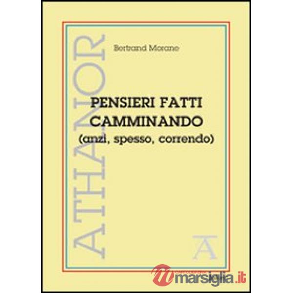 Pensieri fatti camminando (anzi, spesso, correndo)