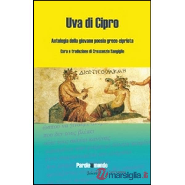 Uva di Cipro. Antologia della giovane poesia greco-cipriota