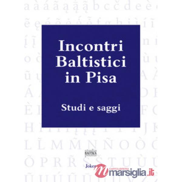 Incontri baltistici in Pisa. Studi e saggi