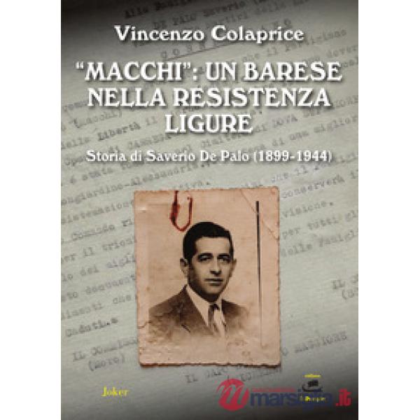 «Macchi»: un barese nella Resistenza ligure. Storia di Saverio De Palo (1899-1944)