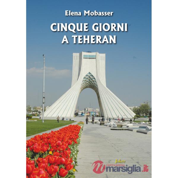 Cinque giorni a Teheran