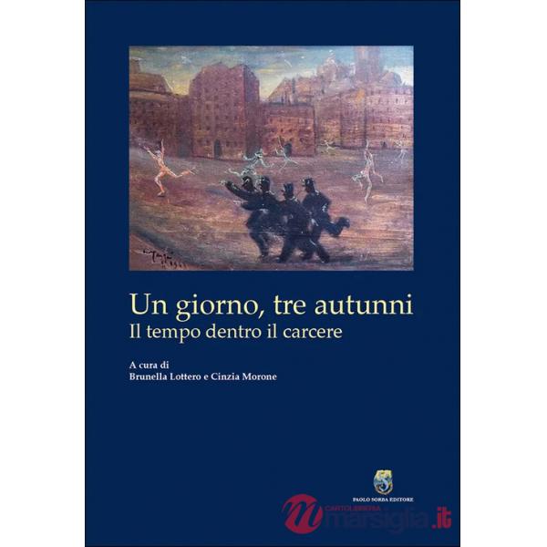 Giorno, tre autunni. Il tempo dentro il carcere (Un)