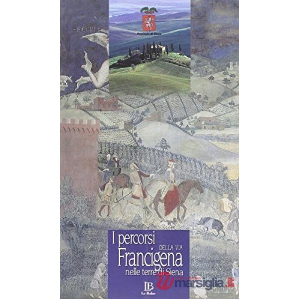 Percorsi della via Francigena nelle terre di Siena (I)