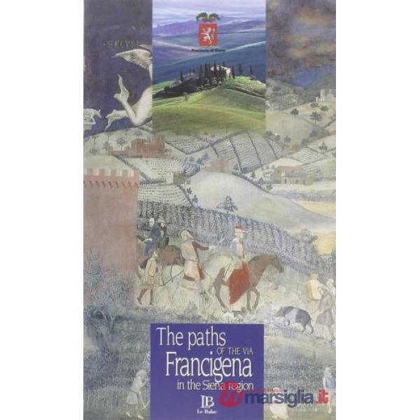 Paths of the via Francigena in the Siena region (The)