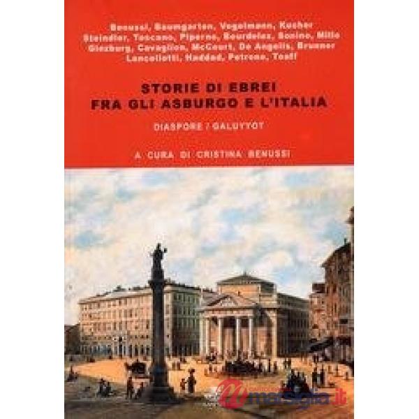 Storie di ebrei fra Asburgo e l'Italia