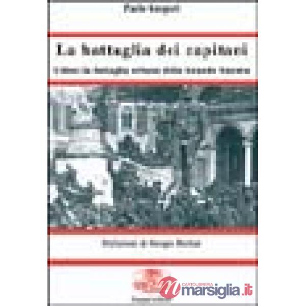 Battaglia dei capitani. Udine: la battaglia urbana della grande guerra (La)