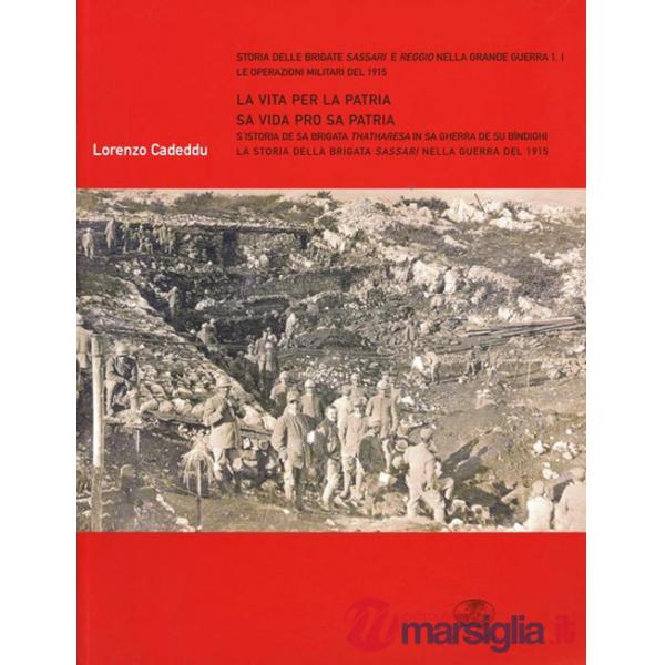 Vita per la patria-Sa vida pro sa patria. La storia della brigata Sassari nella guerra del 1915 (La)