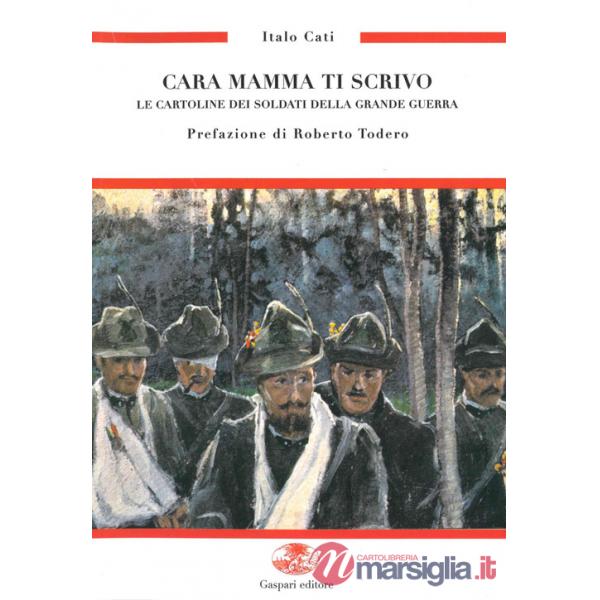 Cara mamma ti scrivo. Le cartoline dei soldati nella Grande Guerra
