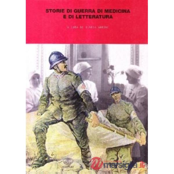 Storie di guerra, di medicina e di letteratura. 44° Congresso della Società italiana di storia della medicina