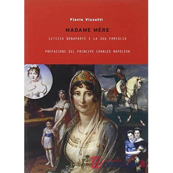 Madame Merè. Letizia Bonaparte e la sua famiglia