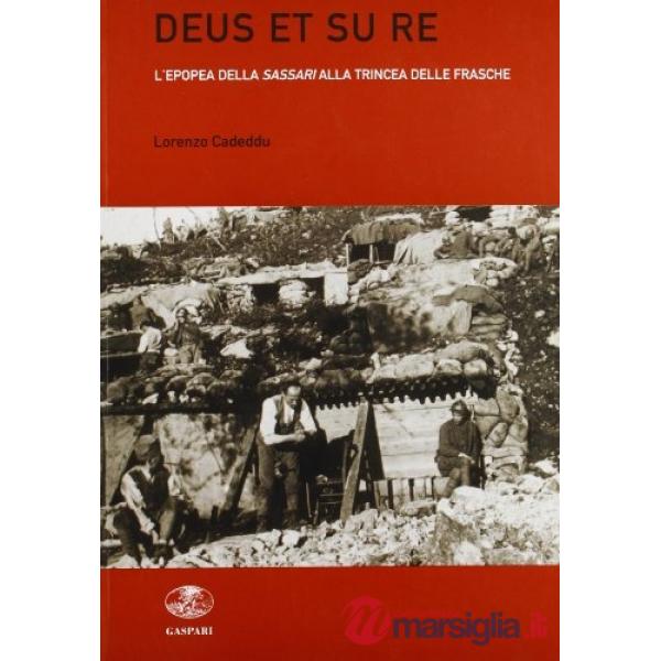Deus et su re. L'epopea della Sassari alla trincea delle frasche