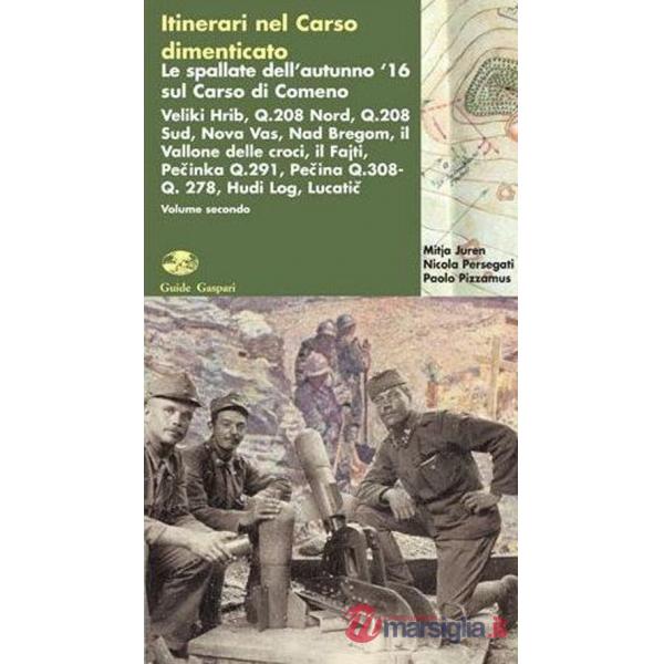 Itinerari nel Carso dimenticato. Le spallate dell'autunno '16 sul Carso di Comeno. Vol. 2