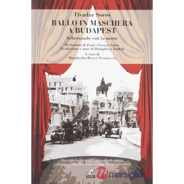 Ballo in maschera a Budapest. Scherzando con la morte