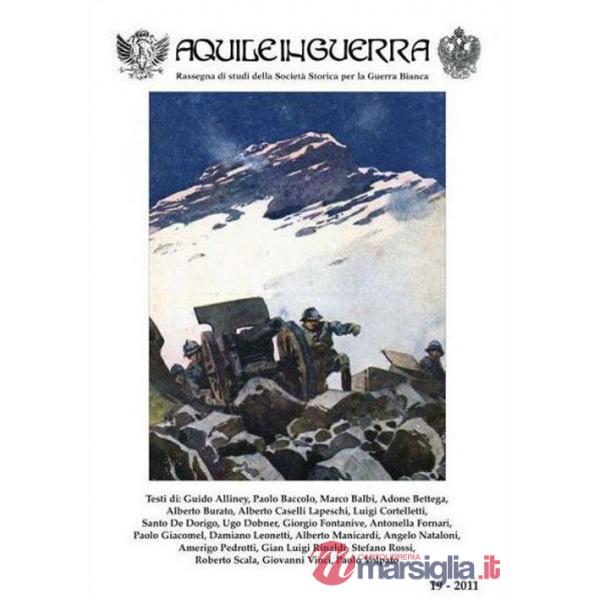 Aquile in guerra. Rassegna di studi della Società storica per la guerra bianca. 