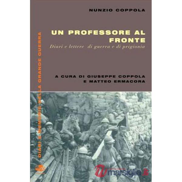Professore al fronte. Diari e lettere di guerra e prigionia (1917-1918) (Un)