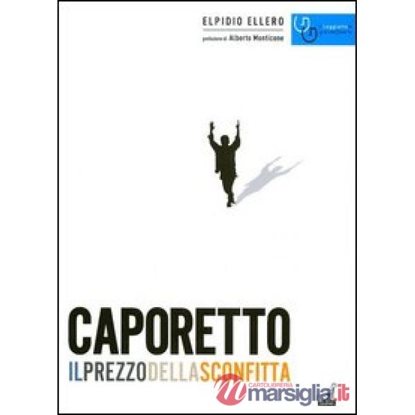 Caporetto il prezzo della sconfitta (ottobre 1917-novembre 1918)