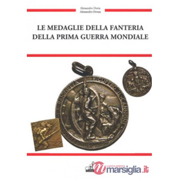 Medaglie della fanteria della prima guerra mondiale. Ediz. a colori (Le)