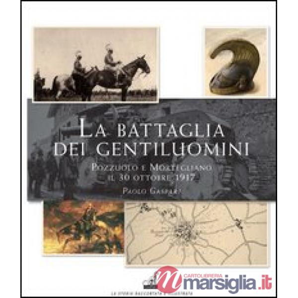 Battaglia dei gentiluomini. Pozzuolo e Mortegliano il 30 ottobre 1917 (La)