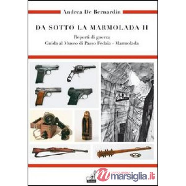 Da sotto la Marmolada. Vol. 2: Reperti di guerra