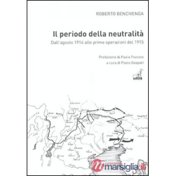 Periodo della neutralità. Dall'agosto 1914 alle prime operazioni del 1915 (Il)