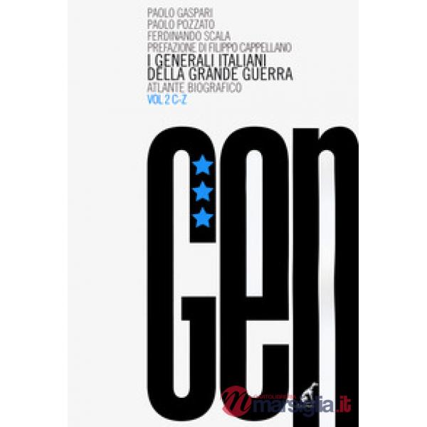 Generali italiani della grande guerra. Atlante biografico (I). Vol. 2: C-Z