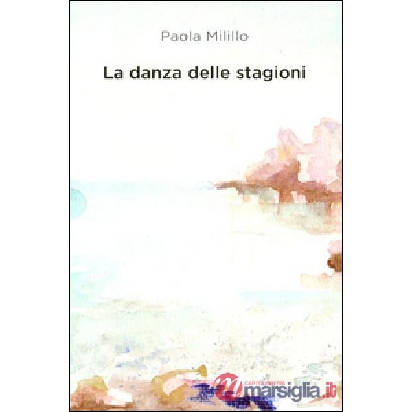 Danza delle stagioni. Poesie e prose (La)