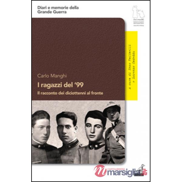 Ragazzi del '99. Il racconto dei diciottenni al fronte (I)