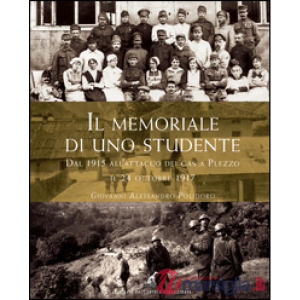 Memoriale di uno studente dal 1915 all'attacco dei gas a Plezzo il 24 ottobre 1917 (Il)