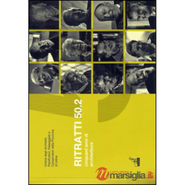 Ritratti 50.2. Cinquant'anni di architettura